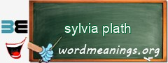 WordMeaning blackboard for sylvia plath